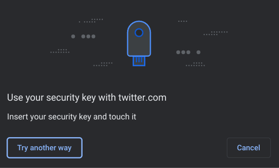 Use your security key with twitter.com
Insert your security key and touch it
Try another way
Cancel