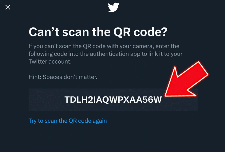 Can't scan the QR code?
If you can't scan the QR code with your camera, enter the following code into the authentication app to link it to your Twitter account.