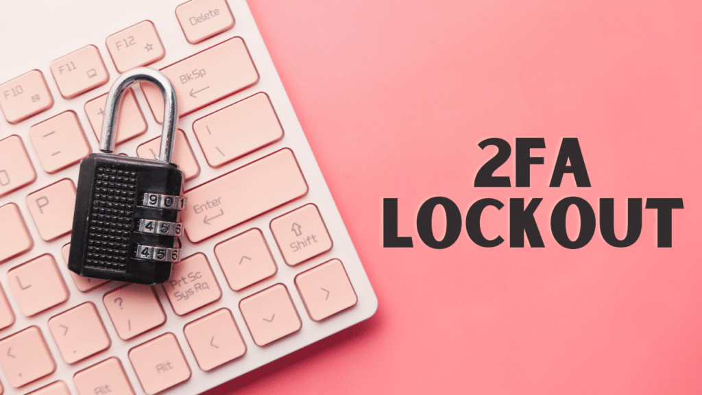 A black padlock sits on a pink keyboard. To the right are the words "2FA Lockout."