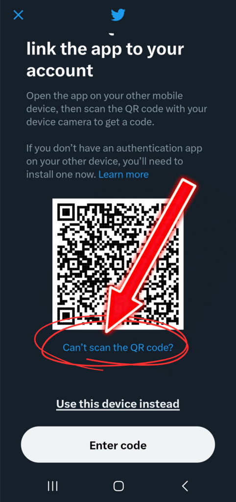 Twitter's UI says: Scan the QR code to link the app to your account.

A barcode is then displayed. Underneath, in a small font, is a "Can't scan the QR code?" link