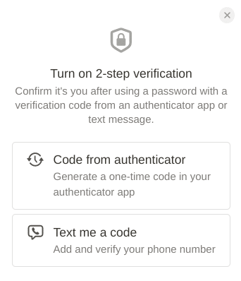 Notion's 2FA options:

Turn on 2-step verification
Confirm it's you after using a password with a verification code from an authenticator app or text message.
Code from authenticator: Generate a one-time code in your authenticator app
Text me a code: Add and verify your phone number