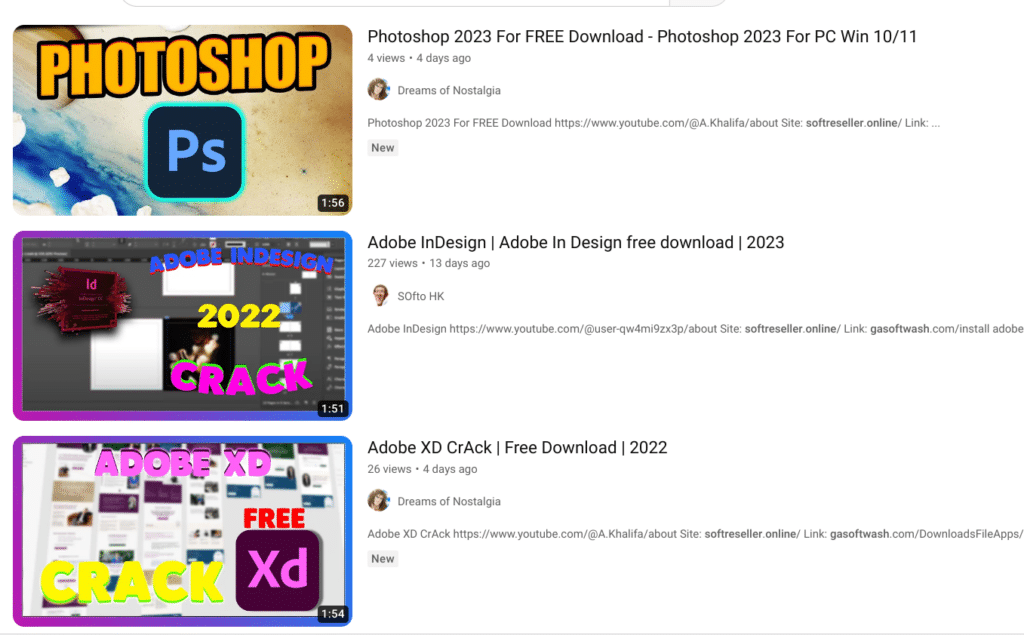 A screenshot of some of the malicious videos still live on YouTube. Titles include:
Photoshop 2023 for FREE Download -Photoshop 2023 for PC Win 10/11

Adobe InDesign | Adobe In Design free download | 2023

Adobe XD CrAck | Free Download | 2022