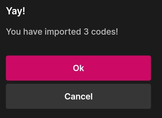 Yay!
You have imported 3 codes!
Ok
Cancel