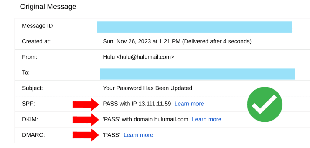 Original message
From: Hulu <hulu@hulumail.com>
To: Redacted
Subject: Your Password Has Been Updated
SPF: PASS with IP 12.111.11.59
DKIM: Pass with domain hulumail.com
DMARC: {ass