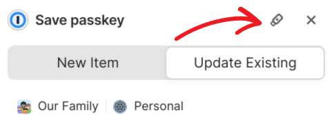1Password's UI
Save passkey security key icon cross symbol
New item Update existing