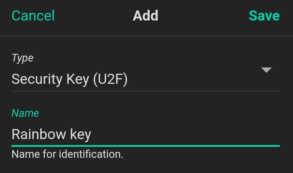 Tuta's UI for adding a second factor authentication method

Cancel Add Save
Type
Security Key (U2F)
Name
Rainbow key
Name for identification